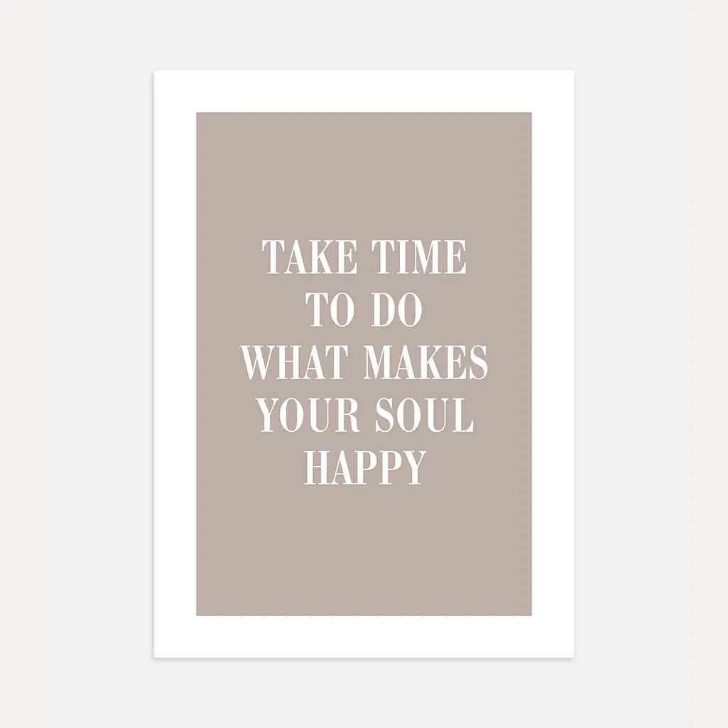 Plakat Znajdź czas na to, co uszczęśliwia Twoją duszę