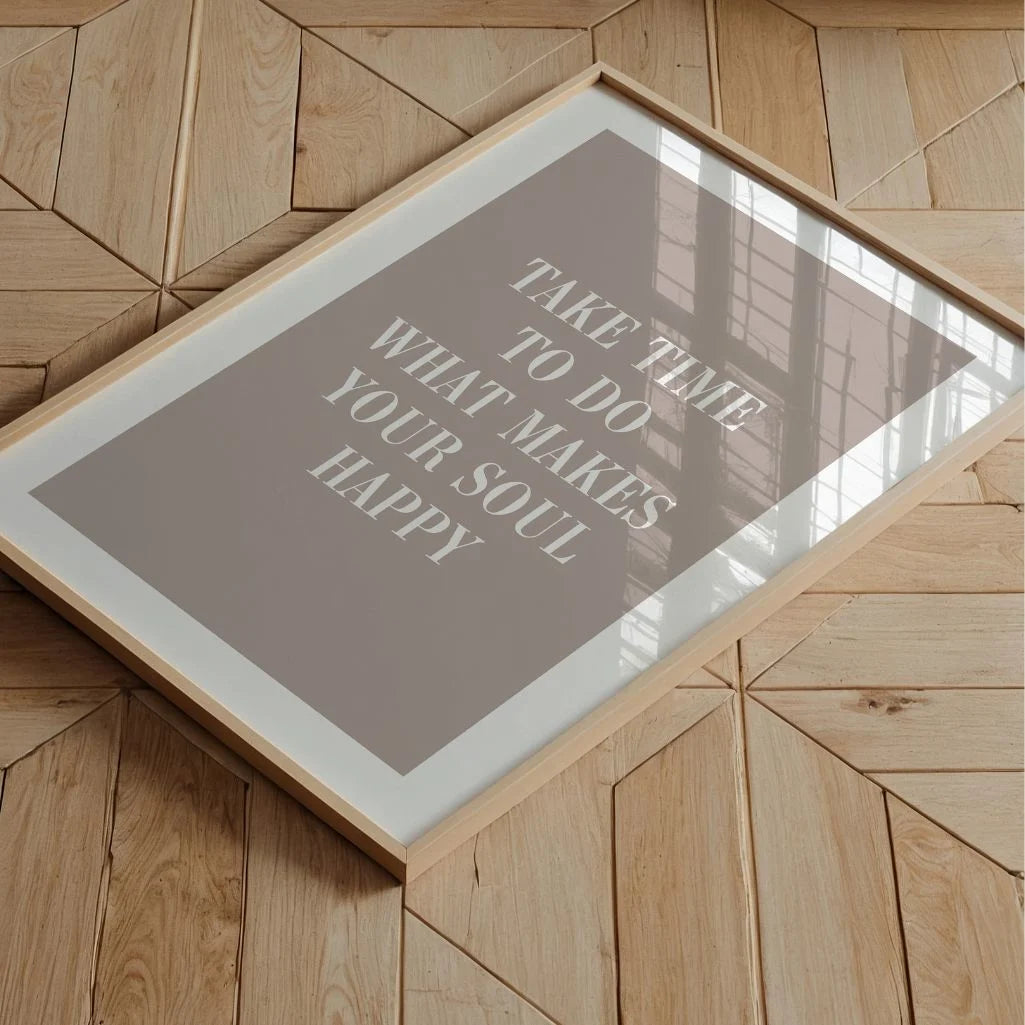 Plakat Znajdź czas na to, co uszczęśliwia Twoją duszę