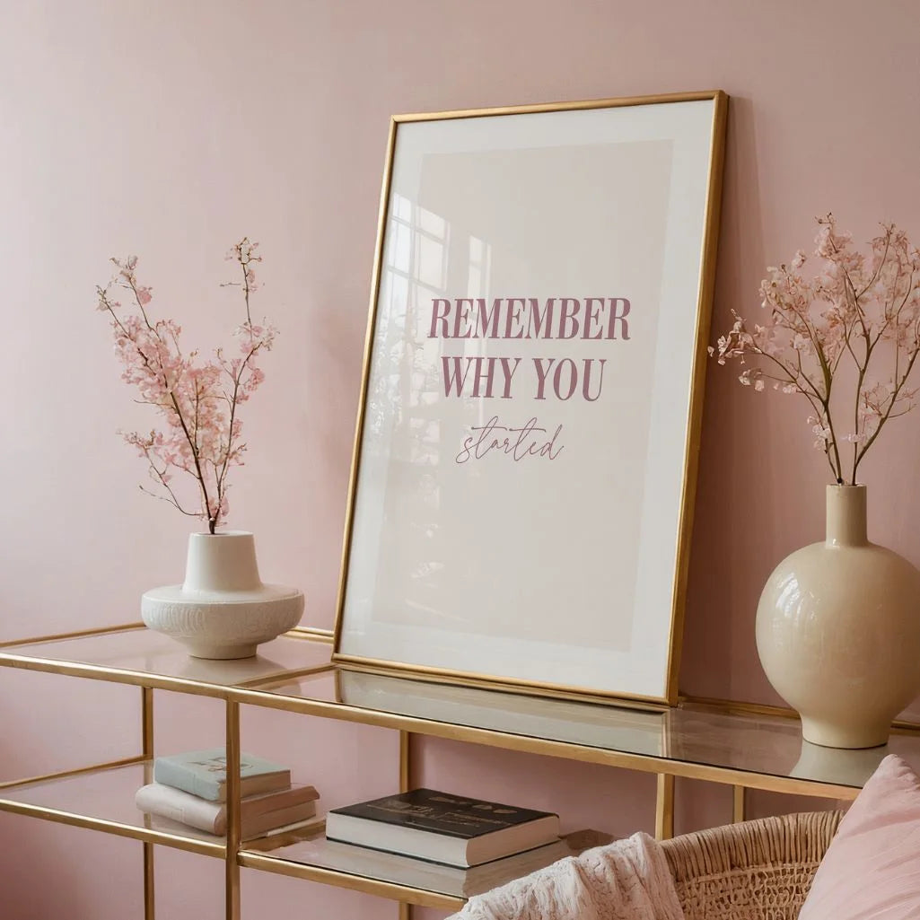 Plakat Pamiętaj, dlaczego zacząłeś