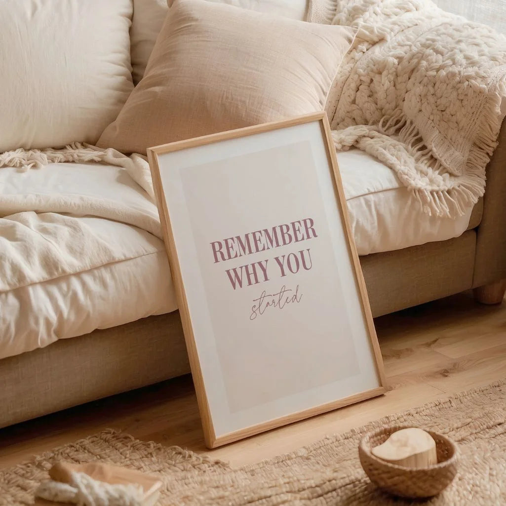 Plakat Pamiętaj, dlaczego zacząłeś